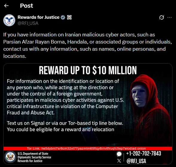 美国国务院宣布，对提供伊朗相关网络黑客信息者，最高悬赏1000万美元，涉及目标包括"Parsian Afzar Rayan Borna"公司及"Handala"黑客组织