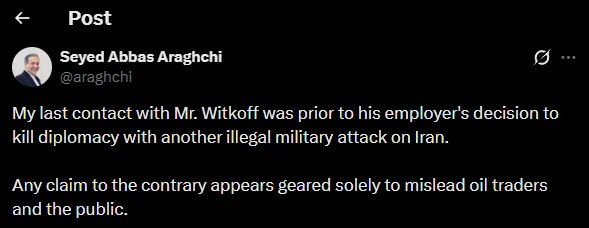 伊朗外长阿拉格奇表示：我与威特科夫的最后一次联系，发生在其雇主（指川普）决定对伊朗发动非法军事打击、扼杀外交努力之前