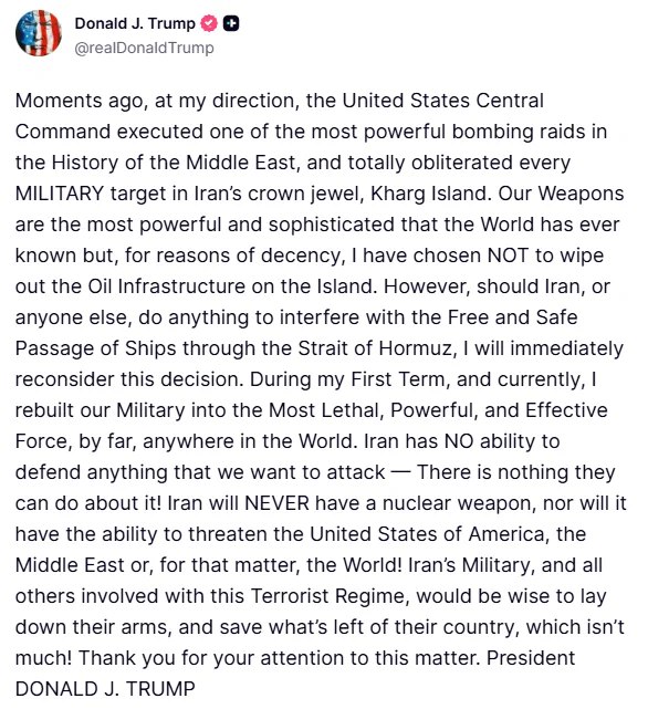 川普发表声明：就在刚才，在我的指令下，美国中央司令部对伊朗皇冠明珠哈尔克岛实施了中东历史上最猛烈的轰炸行动之一，岛上所有军事目标已被彻底摧毁