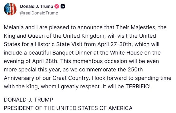 川普宣布，英国国王与王后将于4月27日至30日对美国进行国事访问，并将于4月28日晚在白宫出席国宴