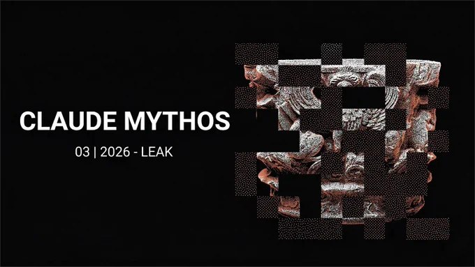 Anthropic 意外泄露内部文件，披露一款名为"Claude Mythos"的全新模型，内部描述其为该公司"迄今最强大"的模型